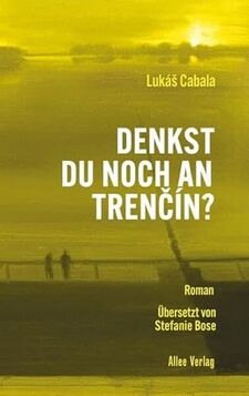 Cover des Romans Denkst du noch an Trencin?