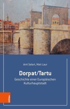 Cover des Buches Dorpat Tartu von Anti Selart und Mati Laur