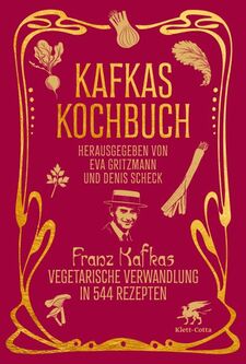 Buchcover von "Kafkas Kochbuch" herausgegeben von Eva Gritzmann und Denis Scheck